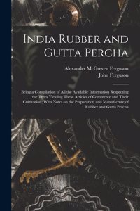India Rubber and Gutta Percha