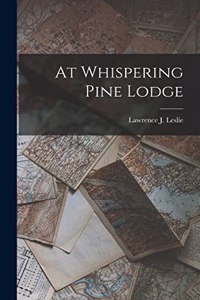 At Whispering Pine Lodge
