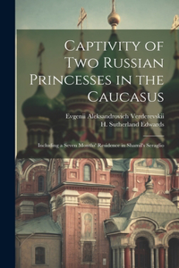 Captivity of Two Russian Princesses in the Caucasus