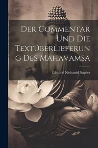 Commentar Und Die Textüberlieferung Des Mahavamsa