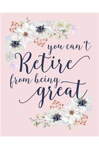 You Can't Retire From Being Great