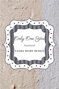 Only One You (Notebook) Laura Diary Design