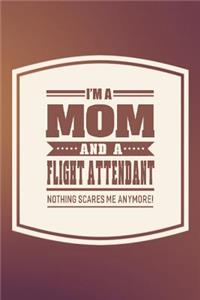 I'm A Mom And A Flight Attendant Nothing Scares Me Anymore!
