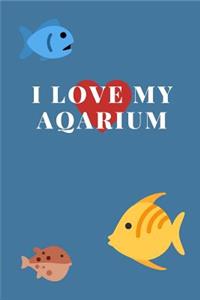 I Love My Aquarium