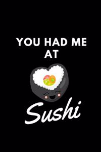 You Had Me At Sushi