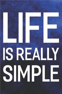 Life Is Really Simple