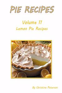 Pie Recipes Volume 11 Lemon Pie Recipes