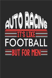 Auto Racing It's Like Football But For Men