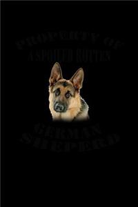Property of Spoiled Rotten German Shepherd