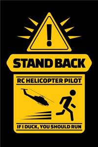 Stand Back RC Helicopter Pilot If I Duck You Should Run