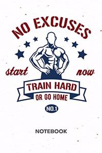 Train Hard Or Go Home NOTEBOOK