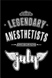 Legendary Anesthetists are born in July