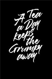 A Tea a Day Keeps the Grumpy Away