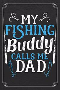 My Fishing Buddy Calls Me Dad