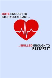 Cute Enough to Stop Your Heart Skilled Enough to Restart It