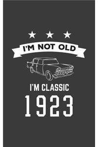 I'm Not Old I'm Classic 1923