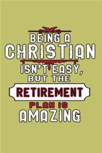 Being A Christian Isn'T Easy But The Retirement Plan Is Amazing