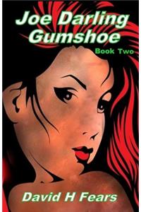Joe Darling, Gumshoe: Book Two