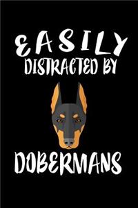 Easily Distracted By Dobermans