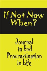 If Not Now When