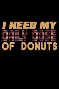 I Need My Daily Dose Of Donuts