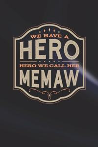 We Have A Hero We Call Her Memaw