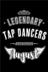 Legendary Tap Dancers are born in August