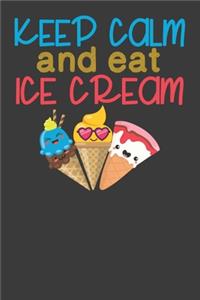 Keep Calm and Eat Ice Cream