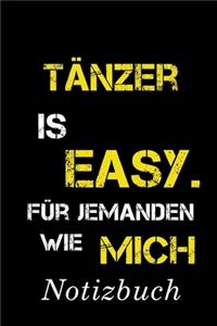 Tänzer Is Easy Für Jemanden Wie Mich Notizbuch