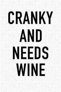 Cranky and Needs Wine