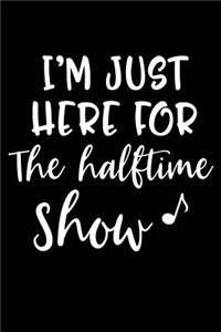 I'm Just Here for the Halftime Show