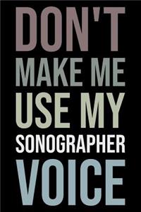 Don't Make Me Use My Sonographer Voice