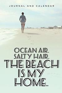 Ocean Air. Salty Hair. the Beach Is My Home.