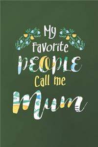 My Favorite People Call Me Mum