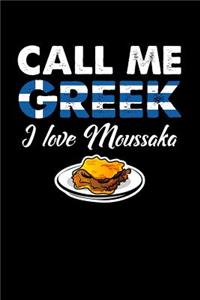 Call Me Greek I Love Moussaka