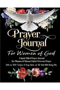 Prayer Journal For Women of God - A Spirit Filled Prayer Journal For Women of Vibrant Faith & Fervent Prayer