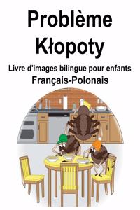 Français-Polonais Problème/Klopoty Livre d'images bilingue pour enfants