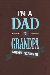I'm A Dad And A Grandpa Nothing Scares Me