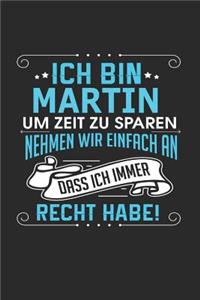 Ich bin Martin Um Zeit zu sparen nehmen wir einfach an dass ich immer Recht habe!