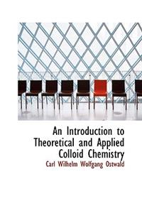 An Introduction to Theoretical and Applied Colloid Chemistry