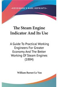 The Steam Engine Indicator and Its Use