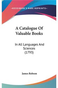 A Catalogue of Valuable Books