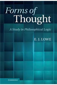 Forms of Thought: A Study in Philosophical Logic