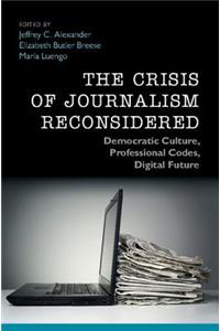 Crisis of Journalism Reconsidered