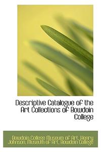Descriptive Catalogue of the Art Collections of Bowdoin College