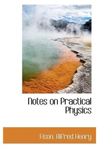 Notes on Practical Physics