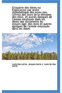 Glossaire Des Dates Ou Explication Par Ordre Alphab Tique Des Noms Peu Connus Des Jours de La Semain