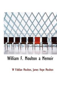 William F. Moulton a Memoir