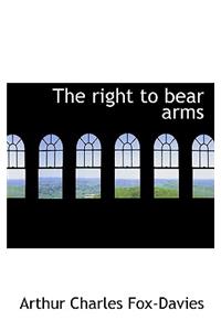 The Right to Bear Arms