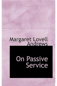 On Passive Service